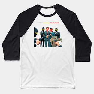 robbery against corruptors Baseball T-Shirt